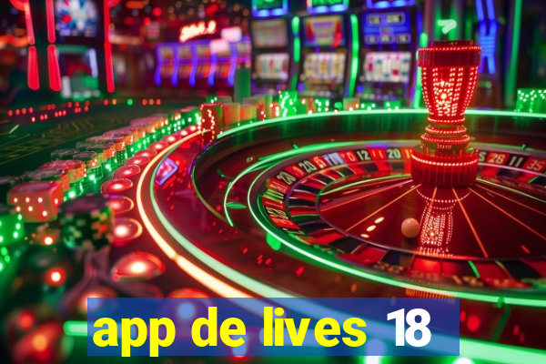 app de lives 18